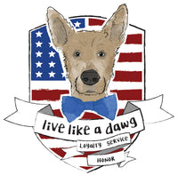 Live Like A Dawg shield of honor. Loyalty, service & honor